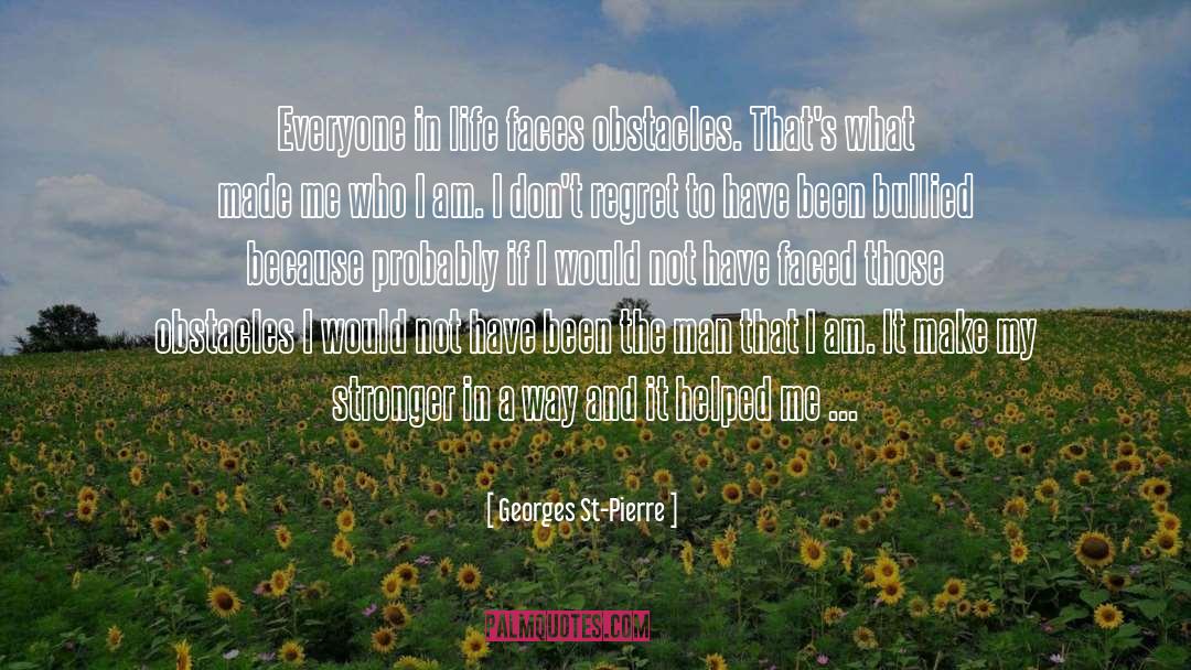 Don 27t Regret quotes by Georges St-Pierre