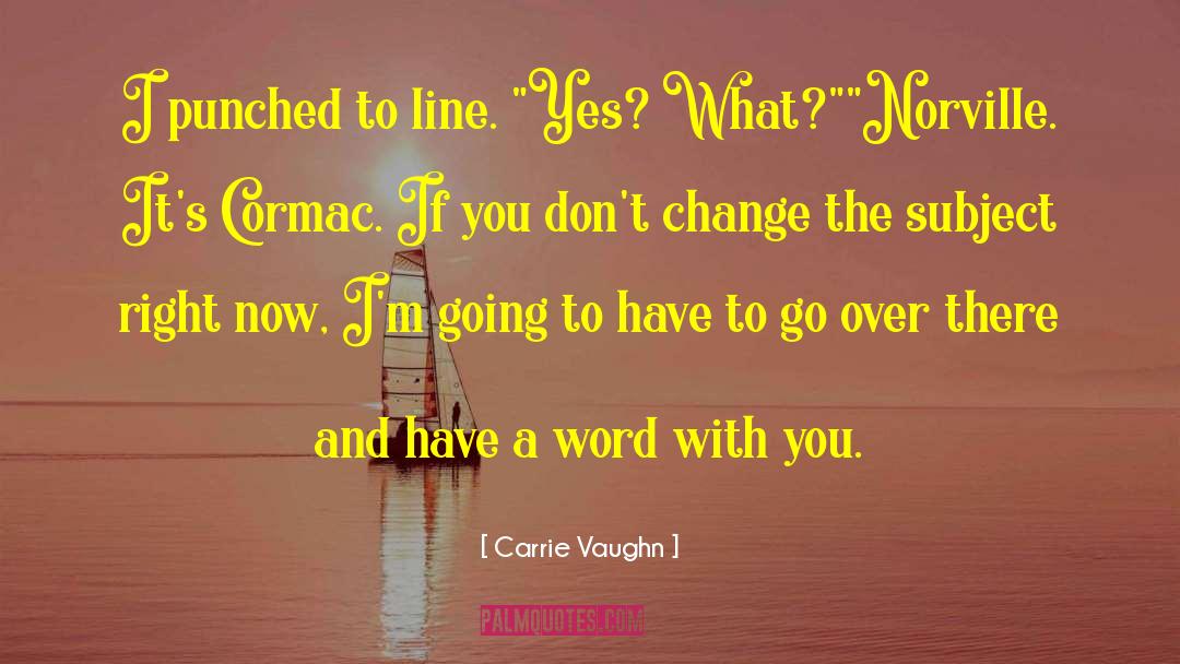 Don 27t Stop Believing quotes by Carrie Vaughn