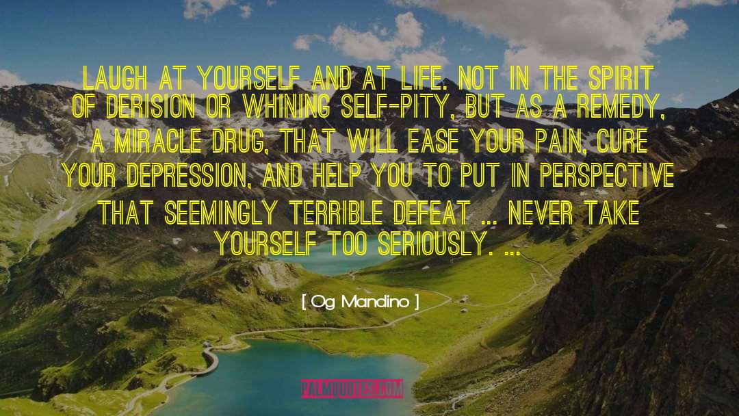 Don 27t Take Life Too Seriously quotes by Og Mandino