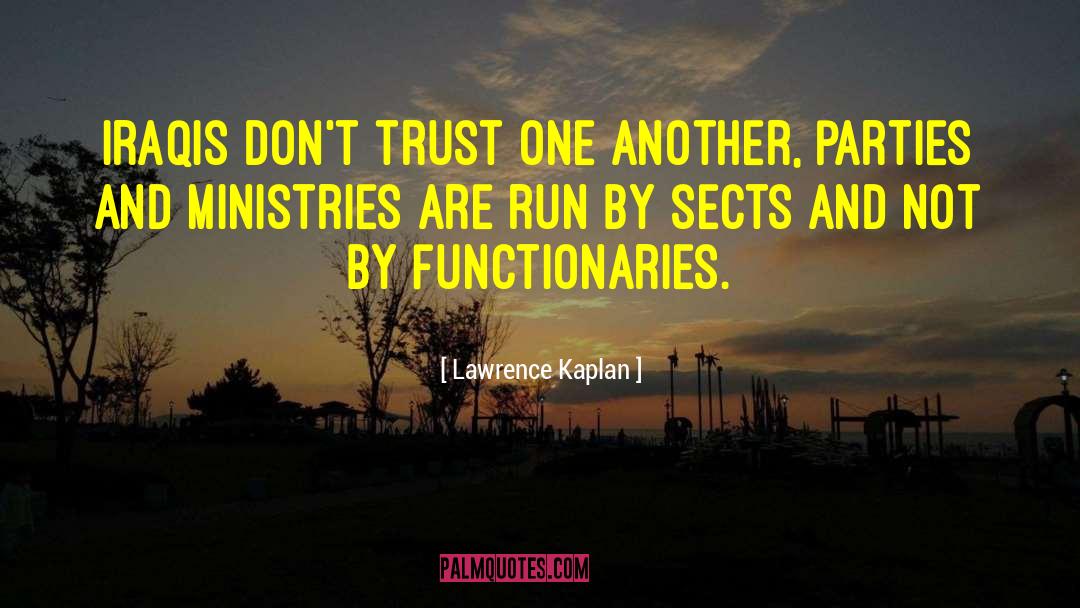 Don 27t Trust quotes by Lawrence Kaplan
