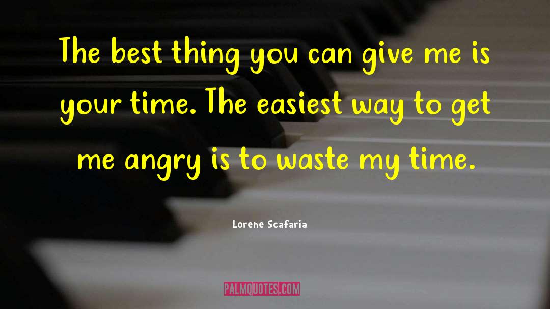 Don 27t Waste My Time quotes by Lorene Scafaria