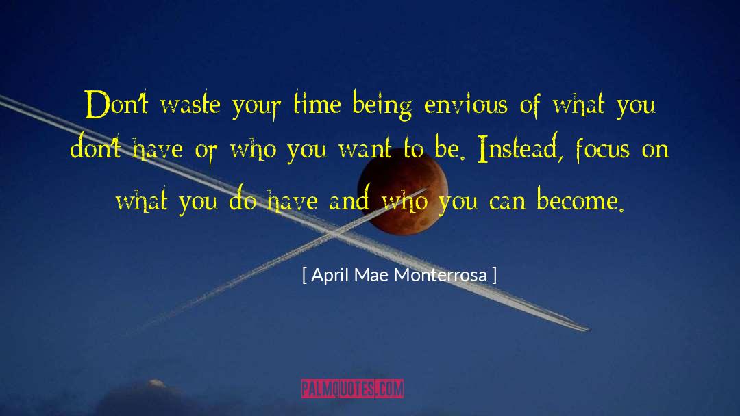 Don 27t Waste Your Time quotes by April Mae Monterrosa