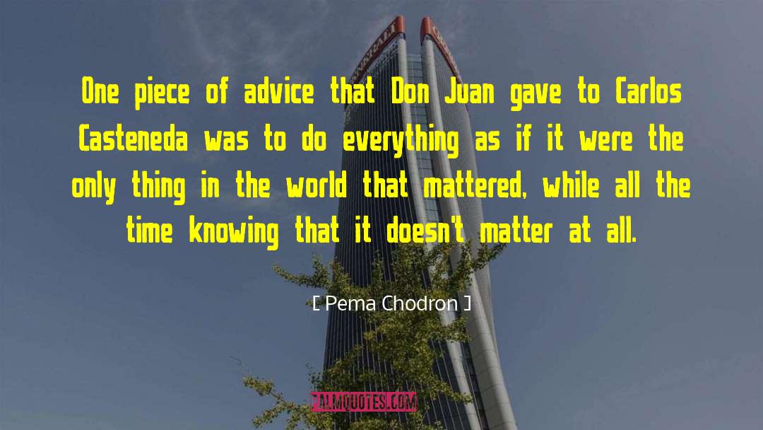 Don Juan Shaman quotes by Pema Chodron