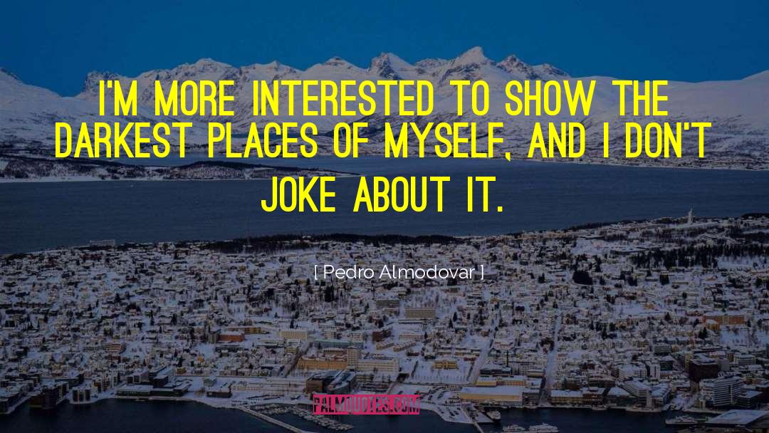 Don Pedro Love quotes by Pedro Almodovar