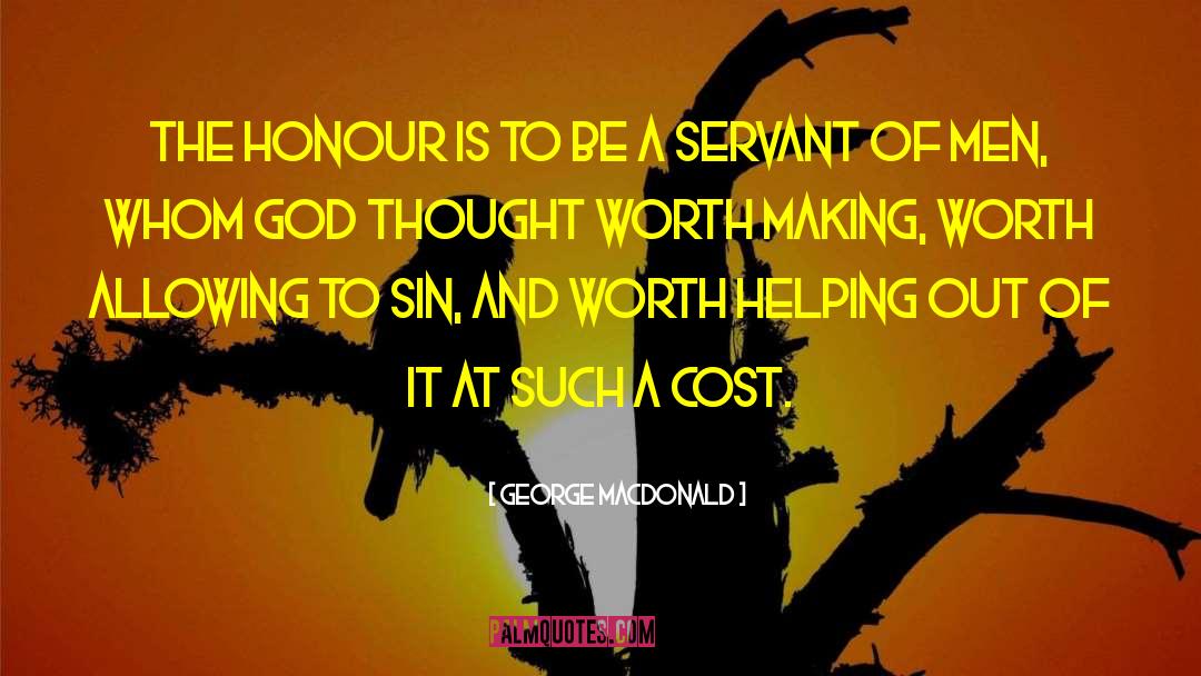 Don T Be A Servant To Money quotes by George MacDonald