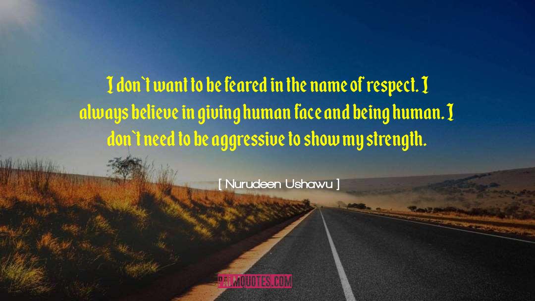 Don T Be Afraid quotes by Nurudeen Ushawu