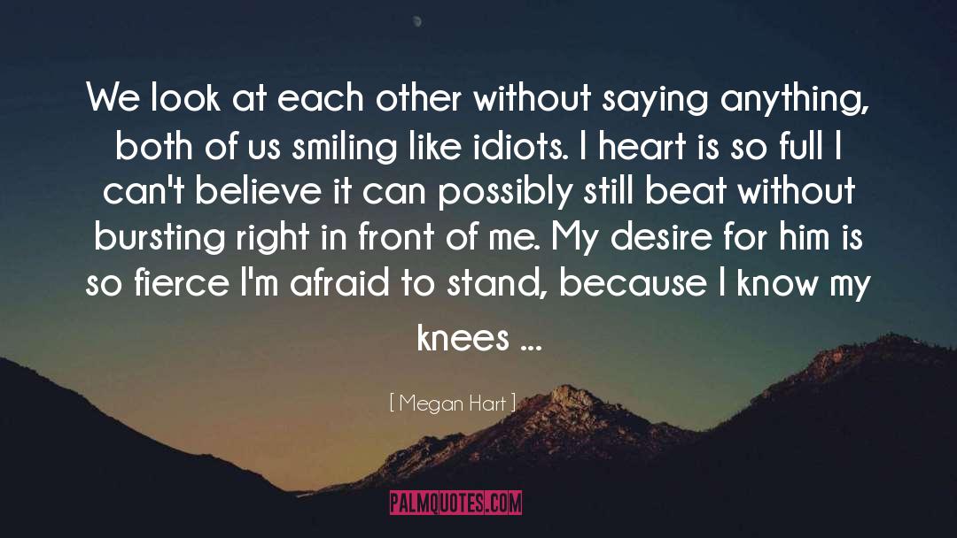 Don T Be Afraid To Love quotes by Megan Hart