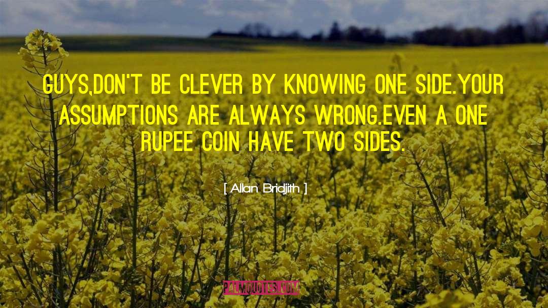 Don T Be Clever quotes by Allan Bridjith