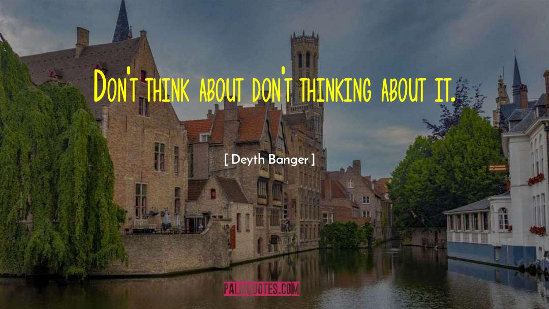 Don T Bother quotes by Deyth Banger