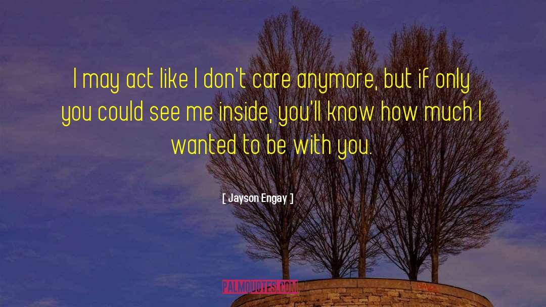 Don T Care quotes by Jayson Engay