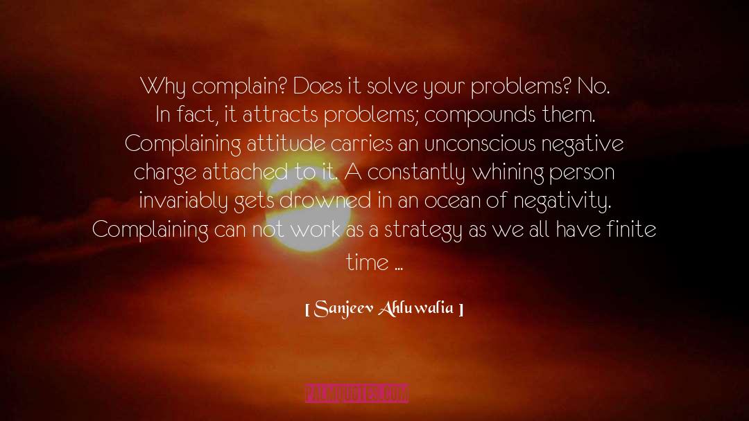 Don T Complain About Problems quotes by Sanjeev Ahluwalia