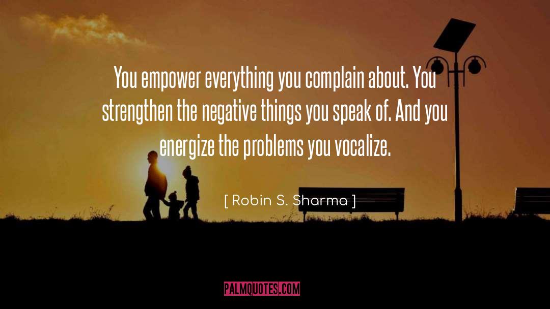 Don T Complain About Problems quotes by Robin S. Sharma