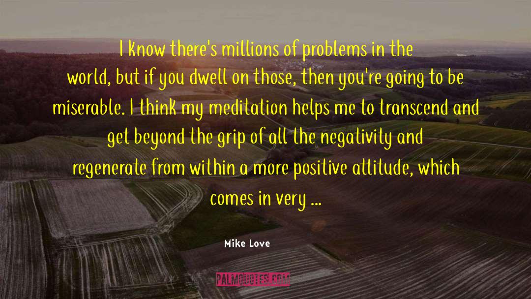 Don T Dwell On Problems quotes by Mike Love