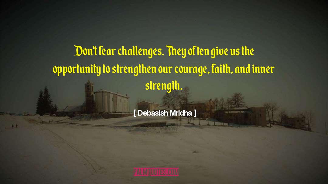 Don T Fear quotes by Debasish Mridha