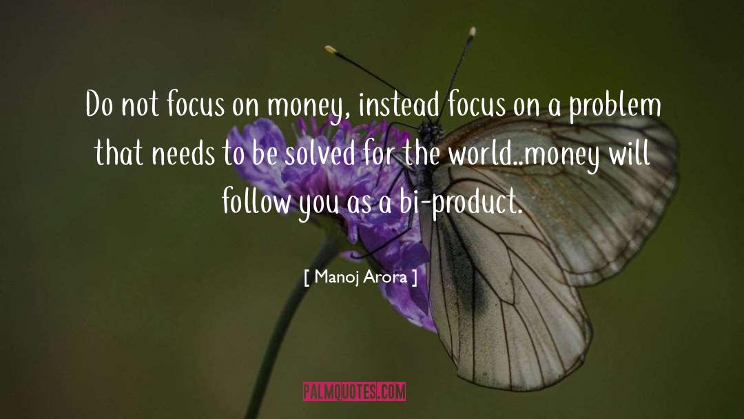 Don T Focus On Problems quotes by Manoj Arora