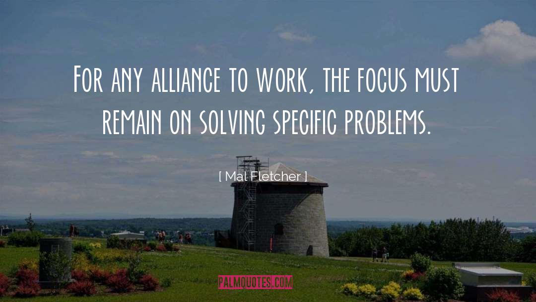 Don T Focus On The Problem quotes by Mal Fletcher