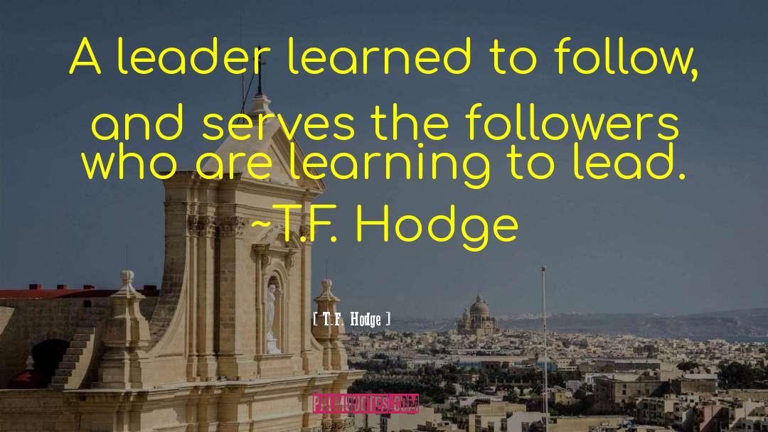 Don T Follow The Crowd quotes by T.F. Hodge