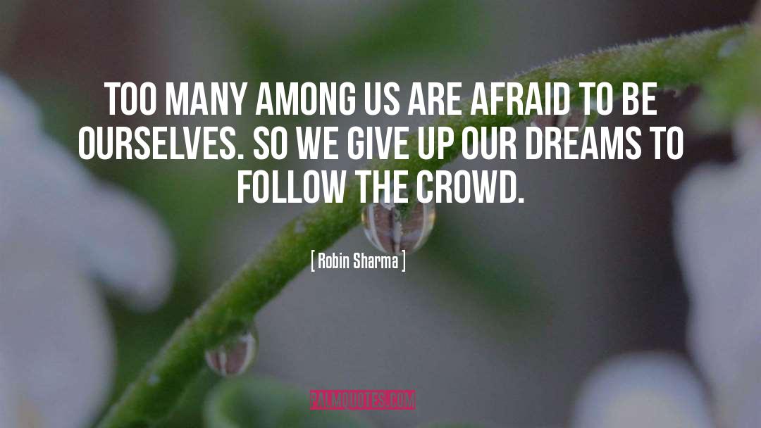 Don T Follow The Crowd quotes by Robin Sharma