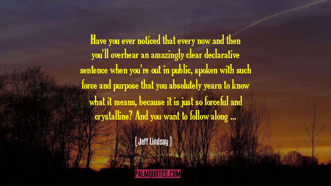 Don T Follow The Crowd quotes by Jeff Lindsay