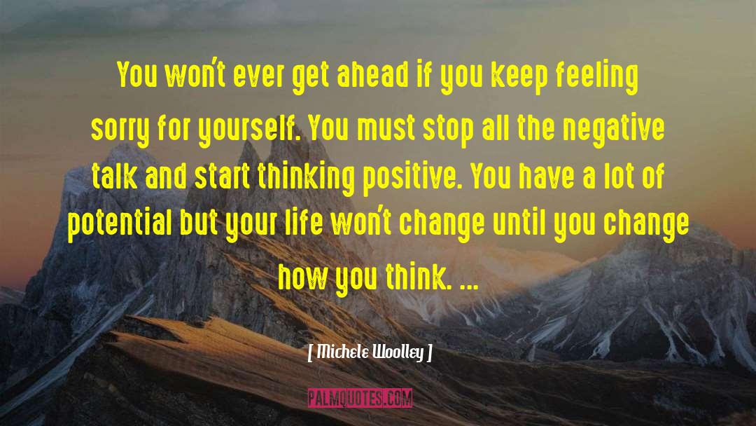 Don T Get Ahead Of Yourself quotes by Michele Woolley