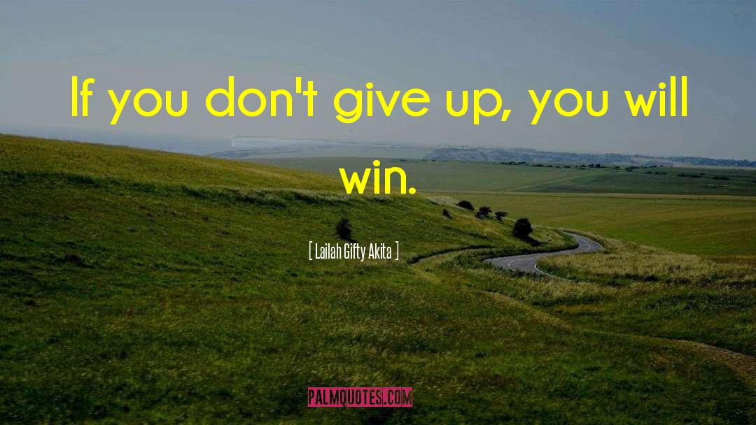 Don T Give Up Hope quotes by Lailah Gifty Akita