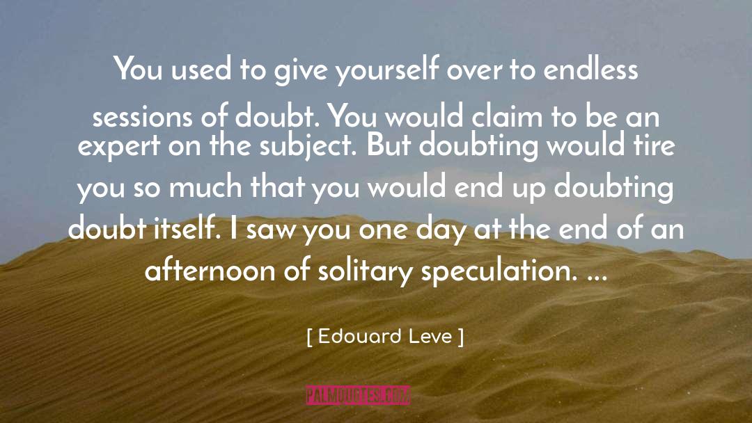 Don T Give Up On Yourself quotes by Edouard Leve