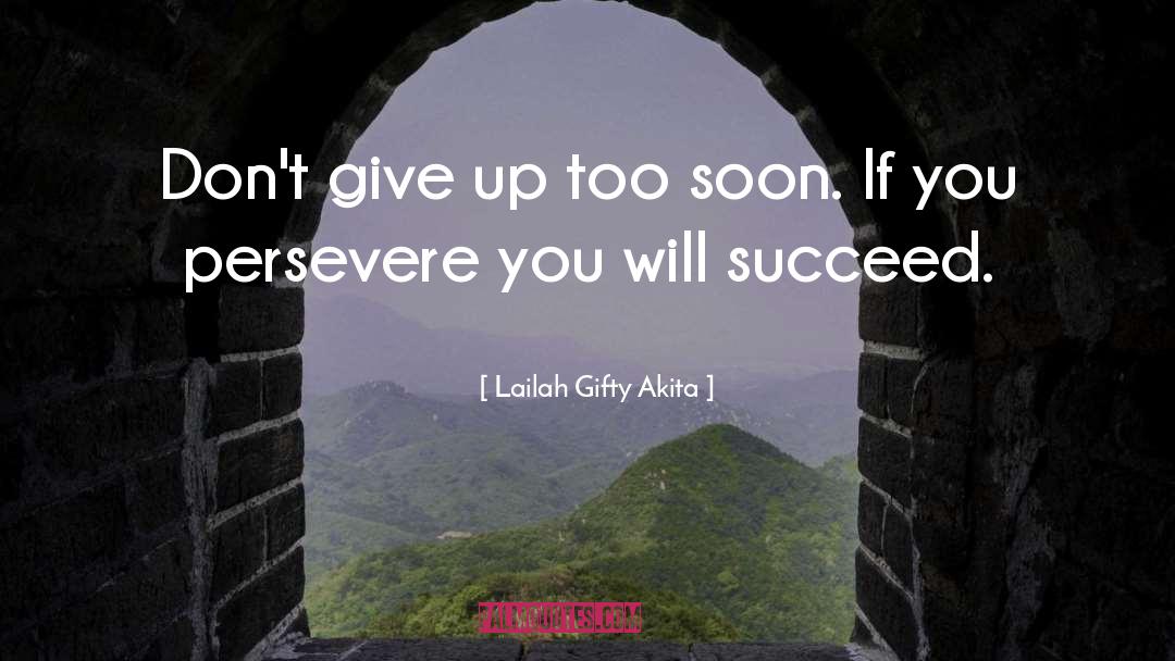 Don T Give Up quotes by Lailah Gifty Akita