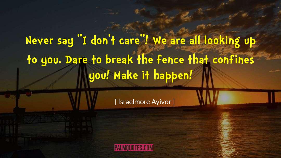 Don T Give Up quotes by Israelmore Ayivor