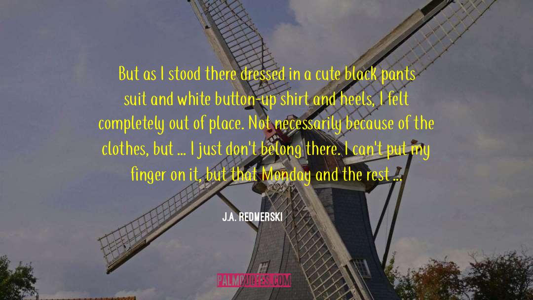 Don T Just Be quotes by J.A. Redmerski