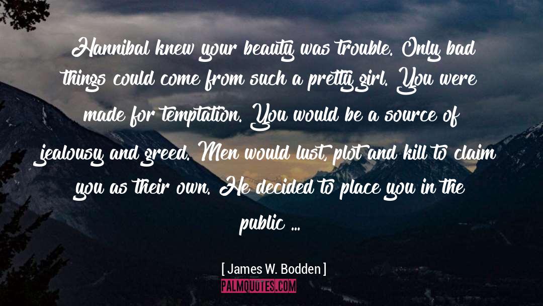 Don T Kill Your Husband quotes by James W. Bodden