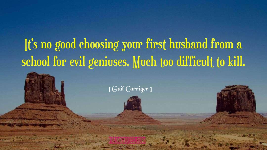 Don T Kill Your Husband quotes by Gail Carriger