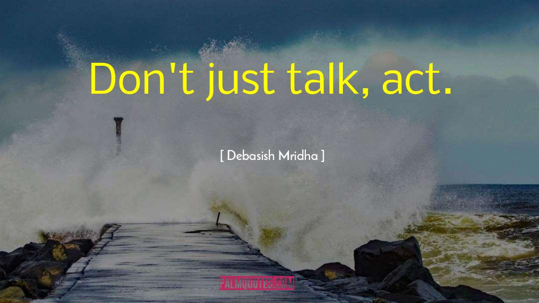 Don T Kill Yourself quotes by Debasish Mridha