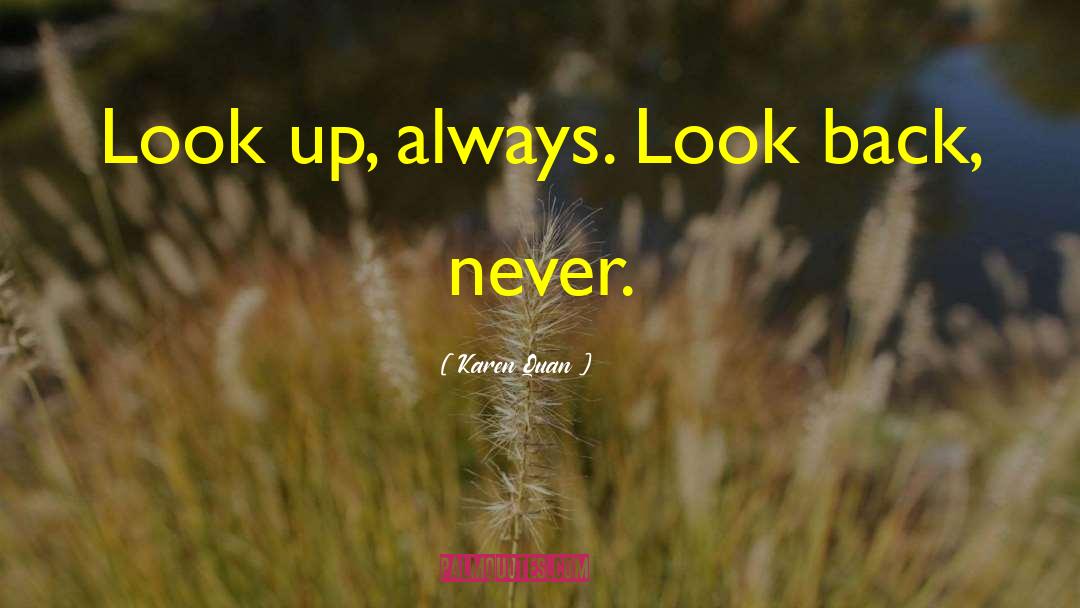 Don T Look Back quotes by Karen Quan