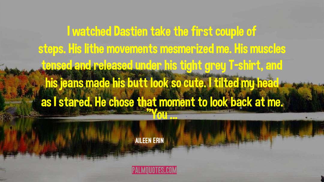 Don T Look Back quotes by Aileen Erin