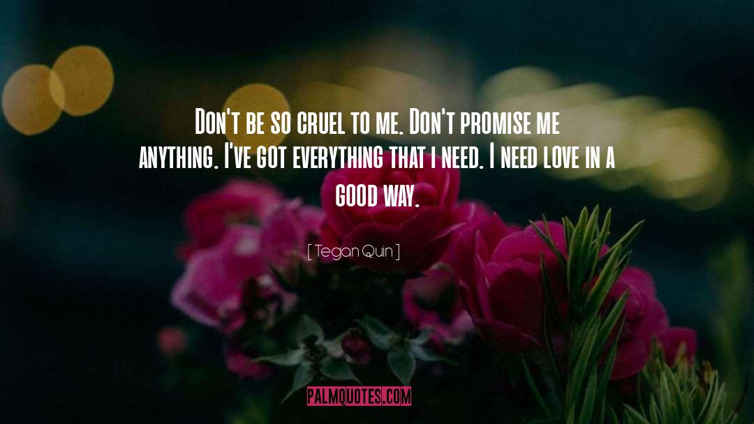 Don T Love Anymore quotes by Tegan Quin