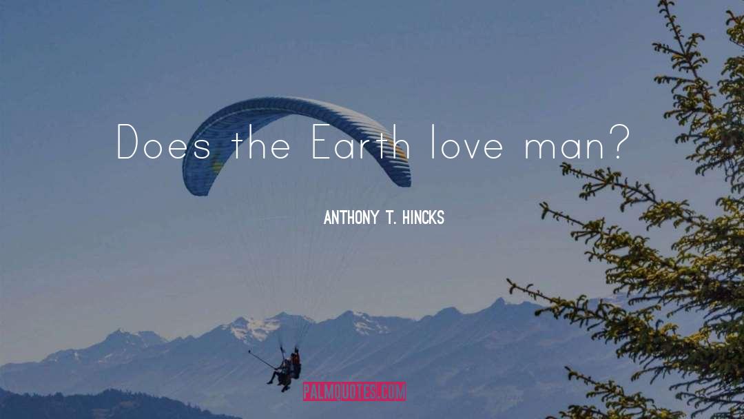 Don T Love quotes by Anthony T. Hincks