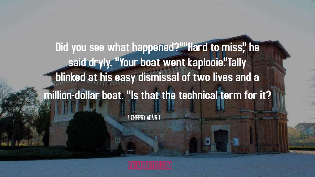 Don T Miss Your Boat quotes by Cherry Adair