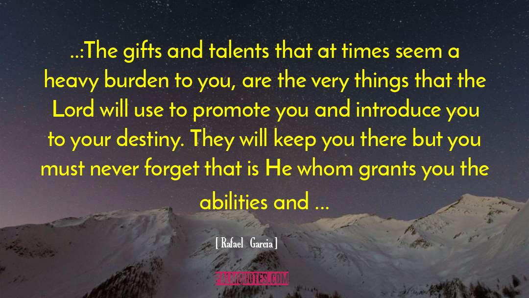 Don T Neglect Your Gifts quotes by Rafael   Garcia