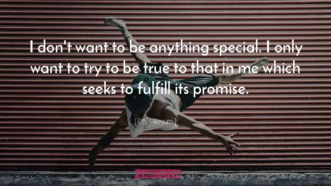 Don T Promise Me Anything quotes by Etty Hillesum
