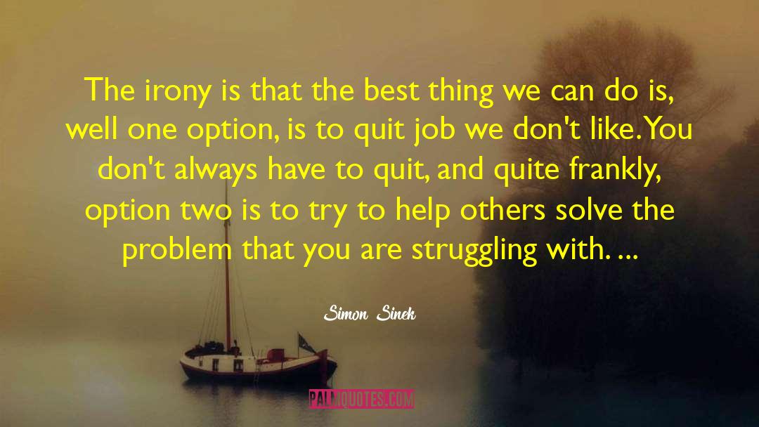 Don T Quit The Struggle quotes by Simon Sinek