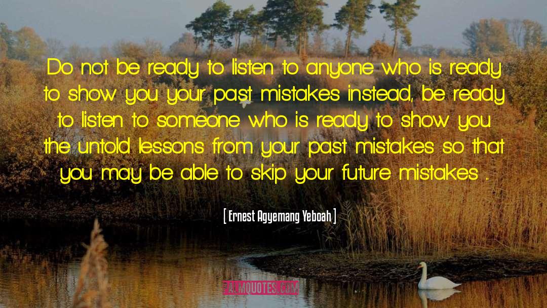 Don T Repeat Mistakes quotes by Ernest Agyemang Yeboah