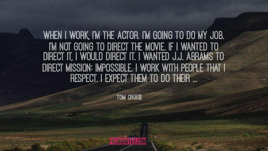 Don T Respect Actors quotes by Tom Cruise