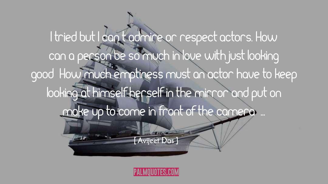 Don T Respect Actors quotes by Avijeet Das