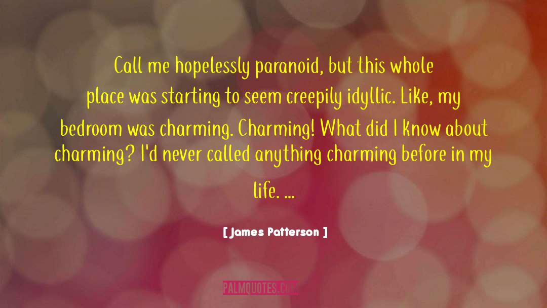 Don T Seem To Know Anything quotes by James Patterson