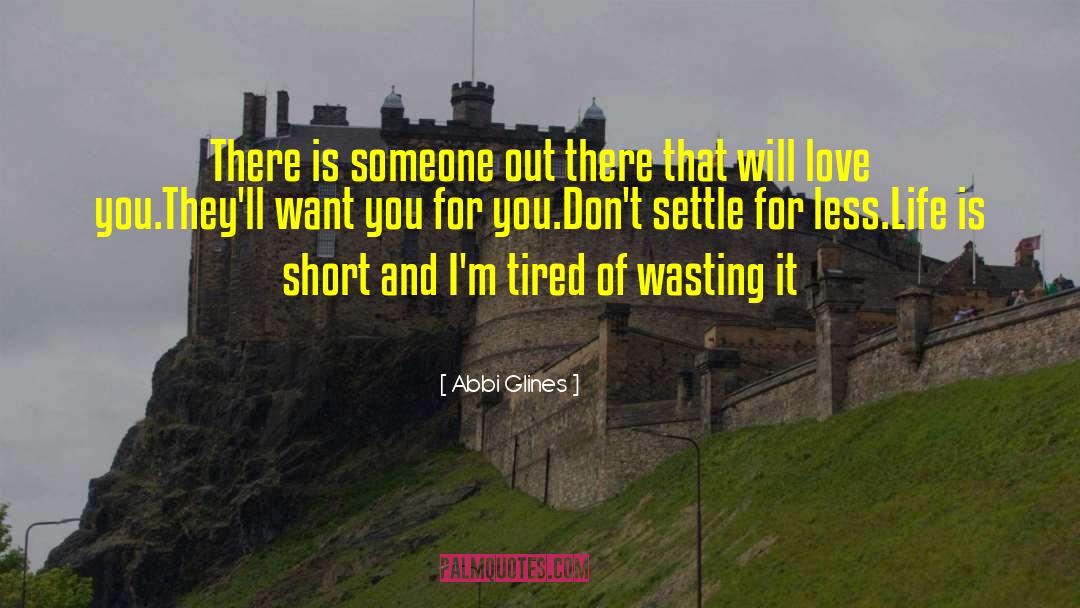 Don T Settle For Less quotes by Abbi Glines