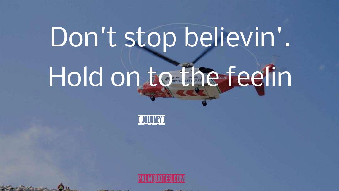 Don T Stop Believing quotes by Journey