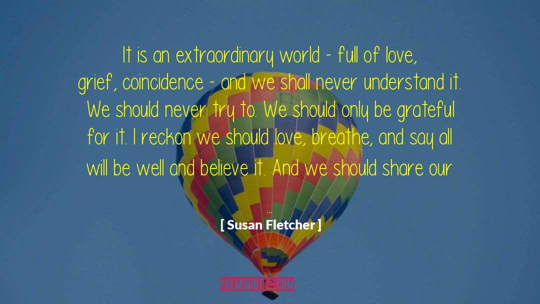 Don T Try To Understand quotes by Susan Fletcher