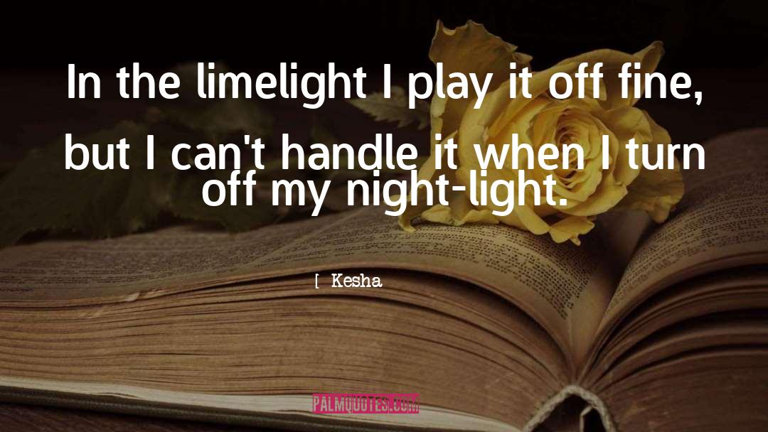 Don T Turn Off The Light quotes by Kesha