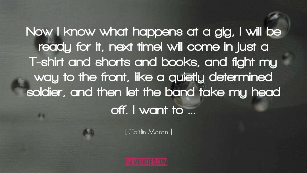 Don T Want To Let Go quotes by Caitlin Moran