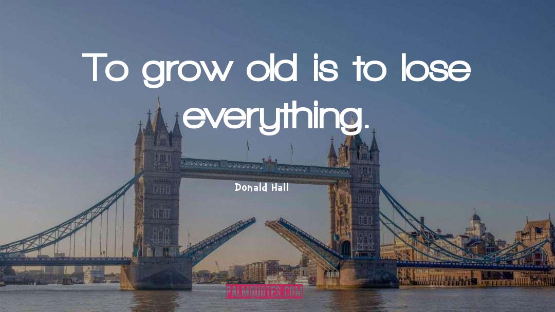 Donald Hall quotes by Donald Hall